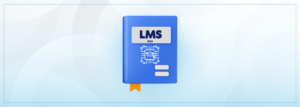 Cómo elegir el mejor LMS